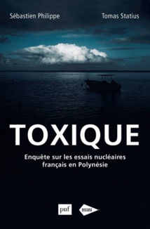 Toxique le livre choc sur les conséquences des essais nucléaires en Polynésie française - 192 pages - 15 € (11,99 € en e-book). Disclose fait aussi un appel aux dons pour ses enquêtes. Toxique le livre choc sur les conséquences des essais nucléaires en Polynésie française - 192 pages - 15 € (11,99 € en e-book). Disclose fait aussi un appel aux dons pour ses enquêtes.